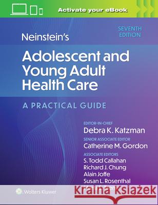 Neinstein's Adolescent and Young Adult Health Care: A Practical Guide Debra K. Katzman Catherine Gordon Todd Callahan 9781975160296 LWW - książka