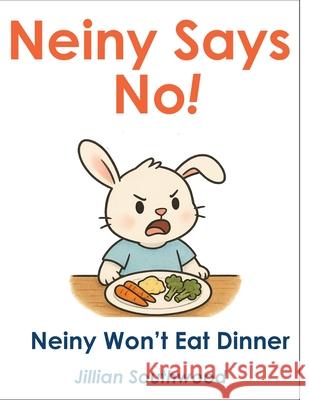 Neiny Says No! Neiny Won't Eat Dinner Jillian Southwood 9789083605937 Southwood Publishing House - książka