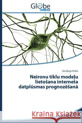 Neironu tīklu modeļu lietosana interneta datplūsmas prognozēsanā Rutka Gundega 9783639775952 Globeedit - książka