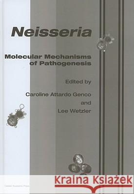 Neisseria: Molecular Mechanisms of Pathogenesis  9781904455516 Caister Academic Press - książka