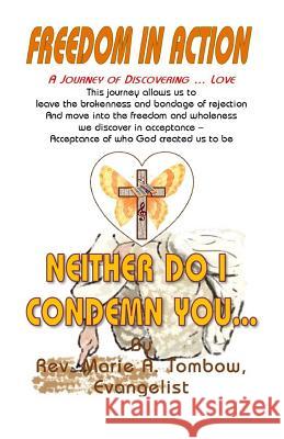 Neither Do I Condemn You Marie a. Tombow 9781082722608 Independently Published - książka
