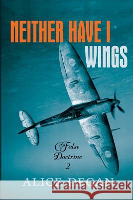 Neither Have I Wings Alice Degan 9780993805196 Sexton's Cottage Books - książka