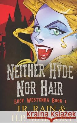Neither Hyde Nor Hair: A Paranormal Mystery H P Mallory, J R Rain 9798690031046 Independently Published - książka
