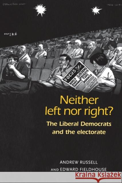 Neither Left Nor Right?: The Liberal Democrats and the Electorate Russell, Andrew 9780719066016  - książka