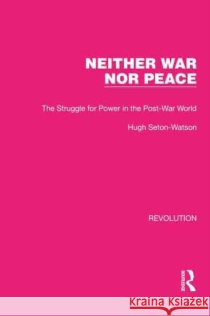 Neither War Nor Peace: The Struggle for Power in the Post-War World Hugh Seton-Watson 9781032164311 Routledge - książka