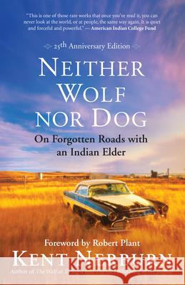 Neither Wolf Nor Dog: On Forgotten Roads with an Indian Elder Nerburn, Kent 9781608686384 New World Library - książka