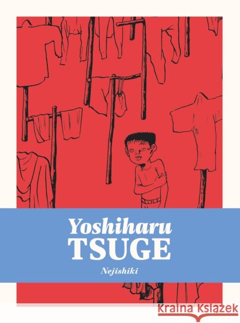 Nejishiki Yoshiharu Tsuge Ryan Holmberg 9781770465060 Drawn and Quarterly - książka