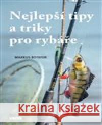 Nejlepší tipy a triky pro rybáře Markus Bötefür 9788074333224 Víkend - książka