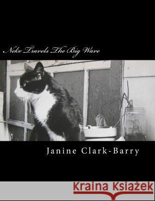 Neko Travels The Big Wave Clark-Barry, Janine 9781537562582 Createspace Independent Publishing Platform - książka