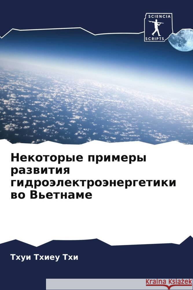 Nekotorye primery razwitiq gidroälektroänergetiki wo V'etname Thieu Thi, Thui 9786207102990 Sciencia Scripts - książka