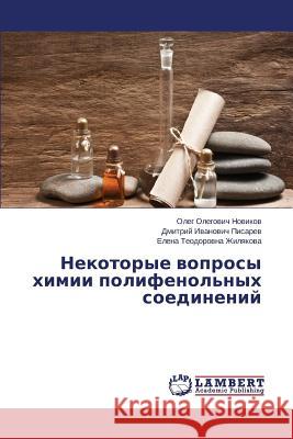 Nekotorye Voprosy Khimii Polifenol'nykh Soedineniy Novikov Oleg Olegovich 9783659295935 LAP Lambert Academic Publishing - książka