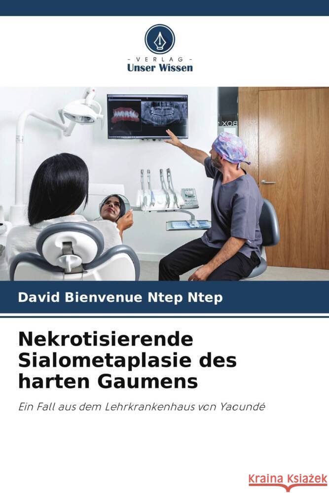 Nekrotisierende Sialometaplasie des harten Gaumens Ntep Ntep, David Bienvenue 9786205572498 Verlag Unser Wissen - książka