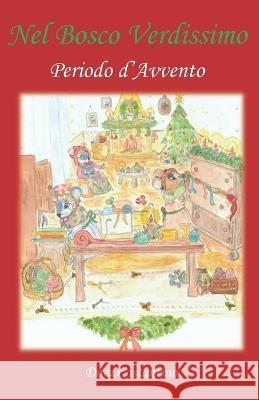 Nel Bosco Verdissimo Periodo d'Avvento Dora Costantino 9798364958563 Independently Published - książka