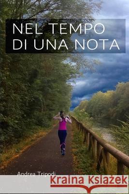 Nel tempo di una nota Andrea Tripodi 9781673227833 Independently Published - książka