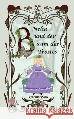 Nelia und der Baum des Trostes Carola Zain 9783819250705 Bod - Books on Demand - książka