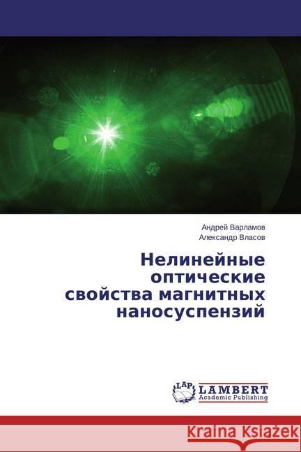 Nelinejnye opticheskie svojstva magnitnyh nanosuspenzij Varlamov, Andrej; Vlasov, Alexandr 9783659793240 LAP Lambert Academic Publishing - książka