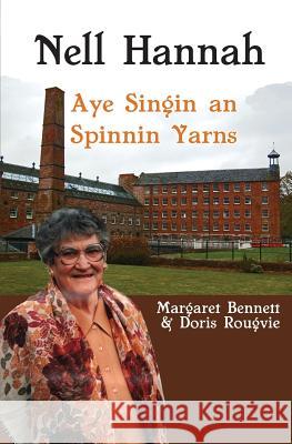 Nell Hannah: Spinnin Yarns an Aye Singin Margaret Bennett Doris Rougvie 9781907676383 Grace Note - książka