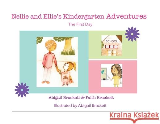 Nellie and Ellie's Kindergarten Adventures Abigail Brackett Faith Brackett 9781087890104 Indy Pub - książka