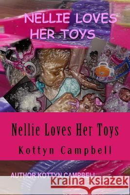 Nellie Loves Her Toys Kottyn Campbell 9781974105601 Createspace Independent Publishing Platform - książka