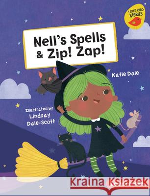 Nell's Spells & Zip! Zap! Katie Dale Lindsay Dale-Scott 9781728458793 Lerner Publications (Tm) - książka