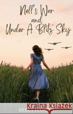 Nell's War and Under A Blitz Sky Kelly Hambly 9798224404704 Kelly Hambly - książka