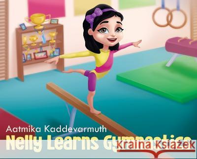 Nelly Learns Gymnastics Aatmika Kaddevarmuth 9781662923395 Gatekeeper Press - książka