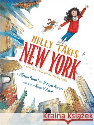 Nelly Takes New York: A Little Girl's Adventures in the Big Apple Allison Pataki Marya Myers Kristi Valiant 9781534425040 Simon & Schuster Books for Young Readers - książka
