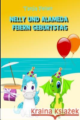 Nelly Und Alameda Feiern Geburtstag: Bilderbuch Für Kinder Feiler F., Tanja 9781730822520 Independently Published - książka