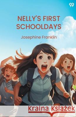 Nelly'S First Schooldays Josephine Franklin 9789371465496 Double 9 Books - książka