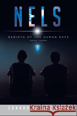 Nels: Rebirth of the Human Race: Book Three Conrad a Fjetland 9781644682814 Covenant Books - książka