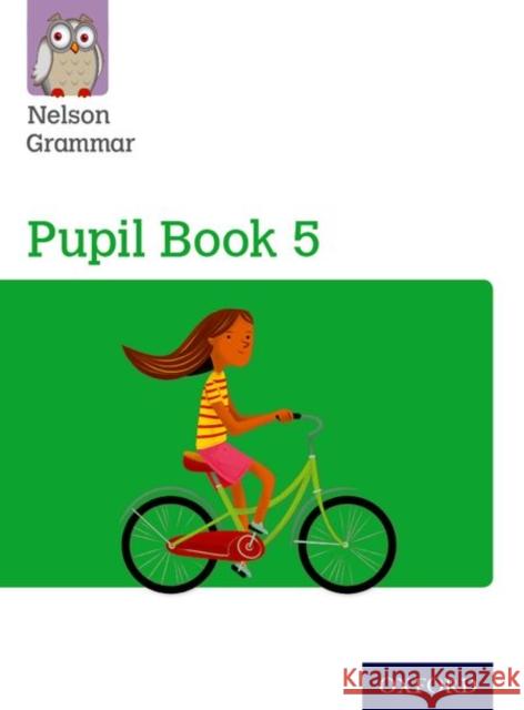 Nelson Grammar: Pupil Book 5 (Year 5/P6) Pack of 15 Wendy Wren John Jackman  9780198353003 Oxford University Press - książka