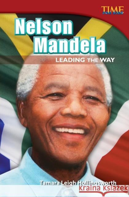 Nelson Mandela: Leading the Way Hollingsworth, Tamara 9781433348648 Teacher Created Materials - książka