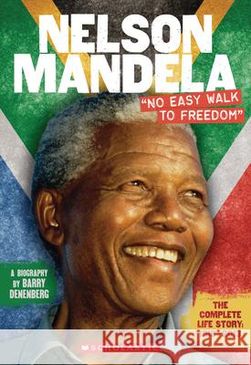 Nelson Mandela: No Easy Walk to Freedom Denenberg, Barry 9780545669115 Scholastic Inc. - książka