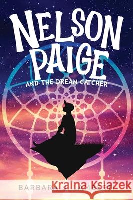 Nelson Paige and the Dream Catcher Barbara J. Lamberti 9781647536077 Urlink Print & Media, LLC - książka