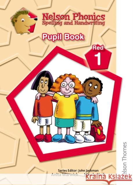 Nelson Phonics Spelling and Handwriting Pupil Book Red 1   9781408506042  - książka