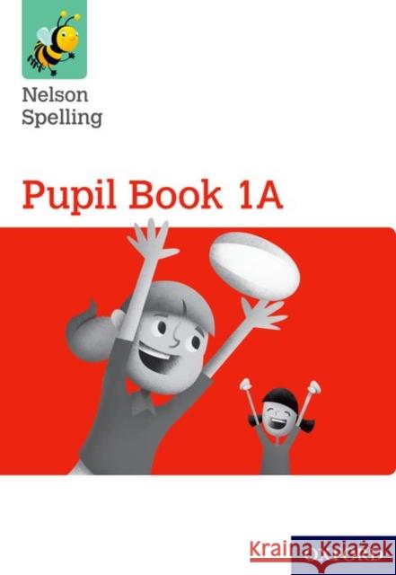 Nelson Spelling: Pupil Book 1A Pack of 15 John Jackman Sarah Lindsay  9780198358688 Oxford University Press - książka