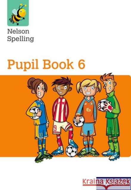 Nelson Spelling: Pupil Book 6 Pack of 15 John Jackman Sarah Lindsay  9780198358749 Oxford University Press - książka