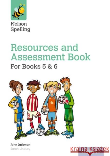 Nelson Spelling: Resources and Assessment Book for Books 5&6 John Jackman Hilary Frost Sarah Lindsay 9780198358770 Oxford University Press - książka