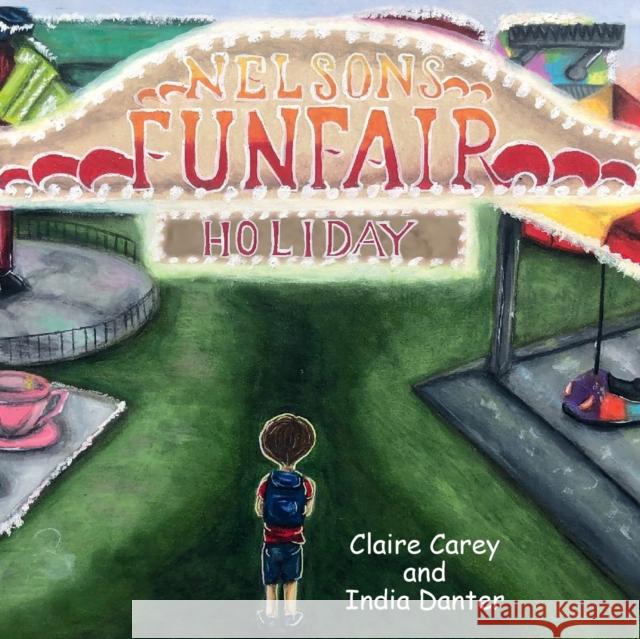 Nelson's Funfair Holiday Claire Carey, India Danter 9781913460266 The Cloister House Press - książka