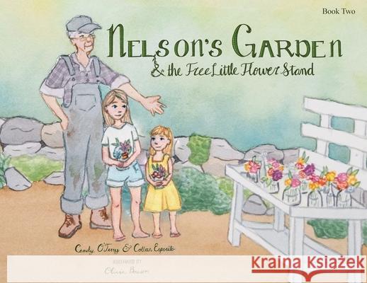 Nelson's Garden & the Free Little Flower Stand Candy O'Terry Colleen Esposito Olivia Bosson 9781961978690 Briley & Baxter Publications - książka