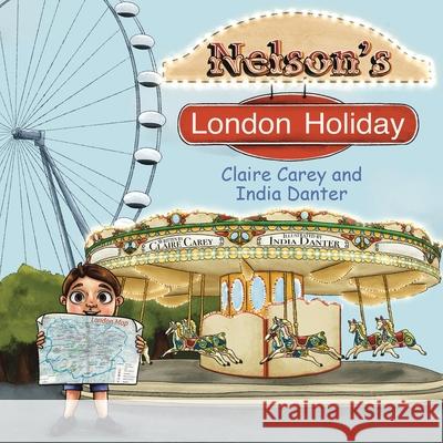 Nelson's London Holiday Claire Carey India Danter 9781913460716 Cloister House Press - książka