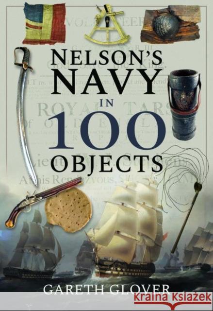 Nelson's Navy in 100 Objects Gareth Glover 9781526731326 US Naval Institute Press - książka