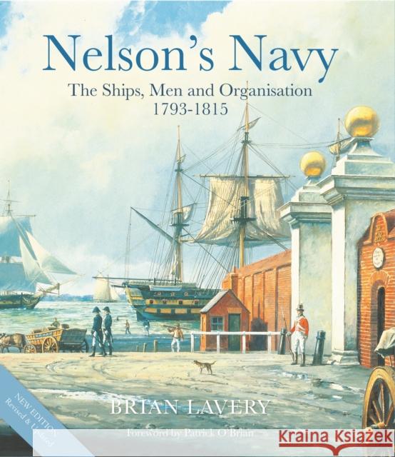 Nelson's Navy: The Ships, Men and Organisation, 1793 - 1815 Brian Lavery 9781472841353 Bloomsbury Publishing PLC - książka