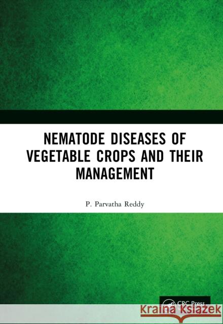 Nematode Diseases of Vegetable Crops and Their Management P. Parvatha Reddy 9781041032694 CRC Press - książka