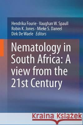 Nematology in South Africa: A View from the 21st Century Fourie, Hendrika 9783319442082 Springer - książka