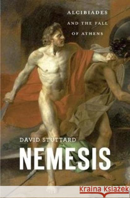 Nemesis: Alcibiades and the Fall of Athens David Stuttard 9780674660441 Harvard University Press - książka