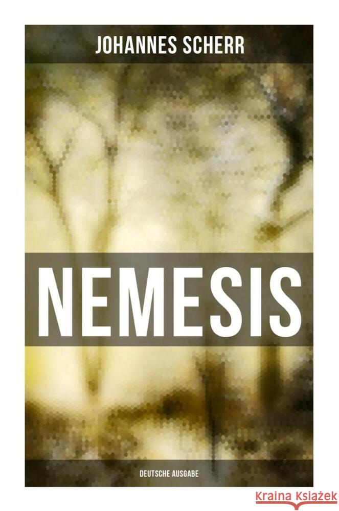 NEMESIS (Deutsche Ausgabe) Scherr, Johannes 9788027263523 Musaicum Books - książka