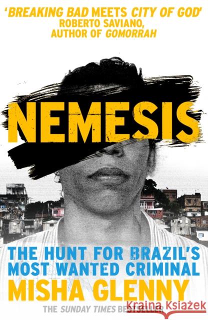 Nemesis: The Hunt for Brazil’s Most Wanted Criminal Misha Glenny 9780099584650 VINTAGE - książka