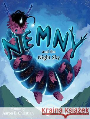 Nemny and the Night Sky Aaron B. Christian Kaisa J. Virtaneva 9781967070046 Lowenholde Publications - książka