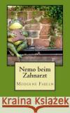 Nemo beim Zahnarzt: Moderne Fabeln Heinz, Jutta 9781502876607 Createspace